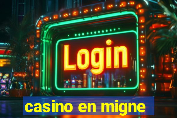 casino en migne