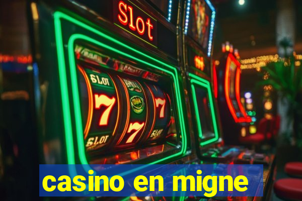 casino en migne