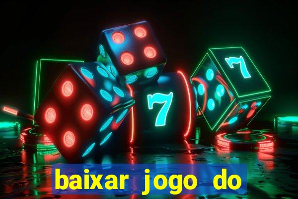 baixar jogo do tigre fortune