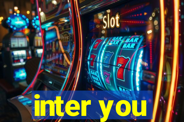 inter you