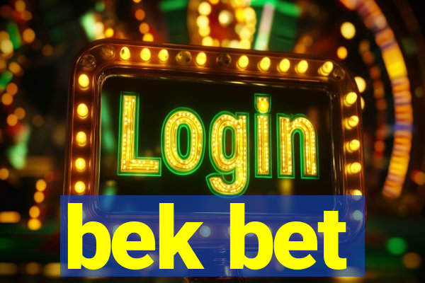 bek bet