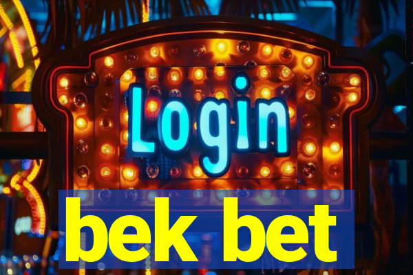 bek bet