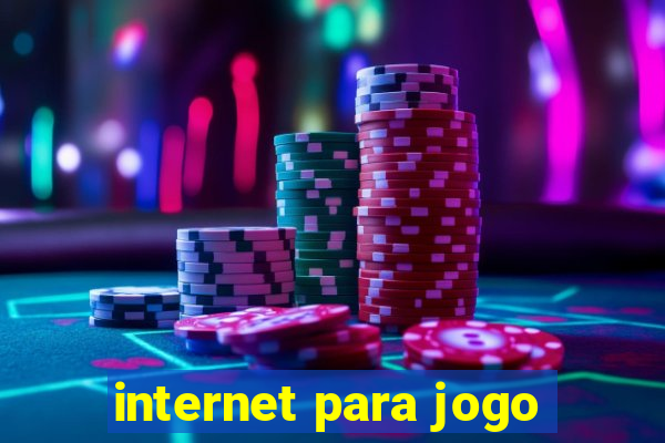 internet para jogo