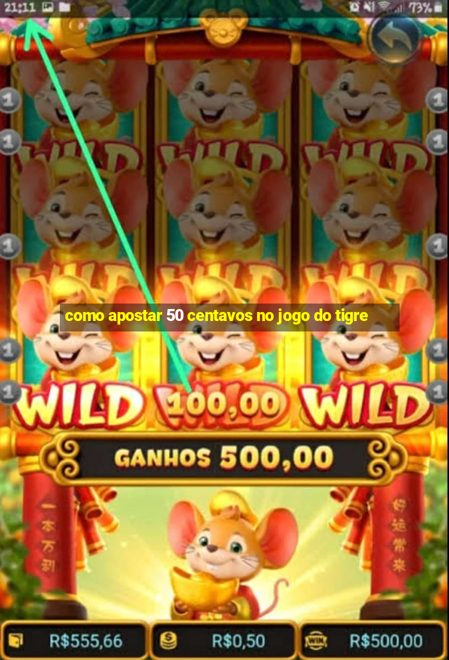 como apostar 50 centavos no jogo do tigre