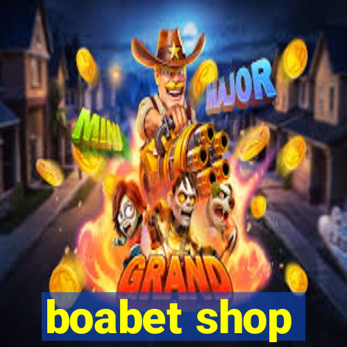 boabet shop