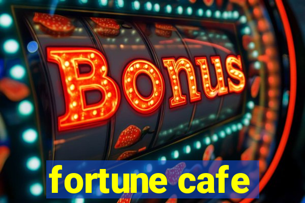 fortune cafe