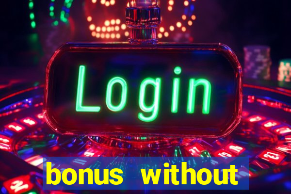 bonus without deposit betting