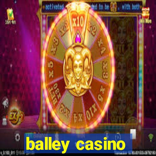 balley casino