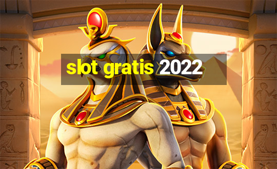 slot gratis 2022