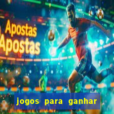 jogos para ganhar dinheiro real