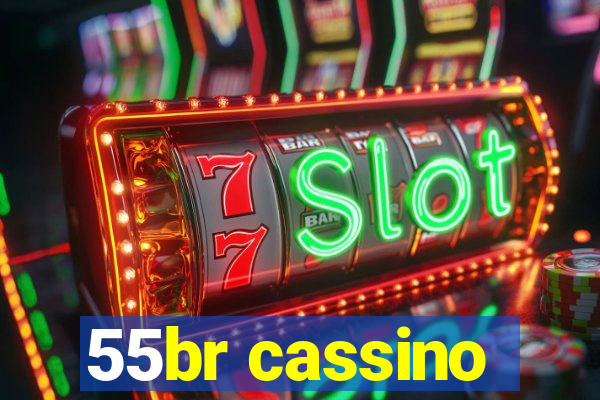 55br cassino