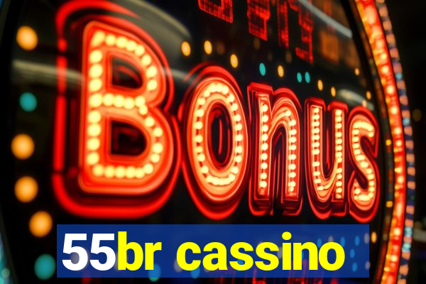 55br cassino