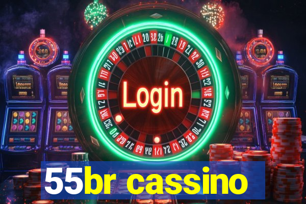 55br cassino