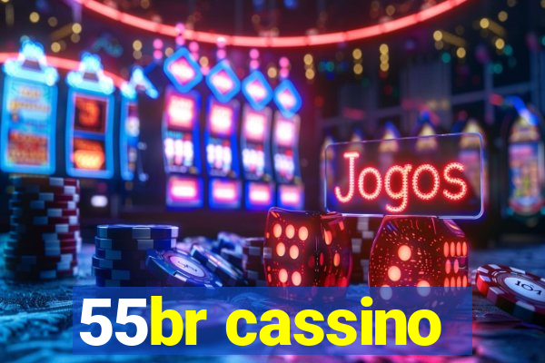 55br cassino