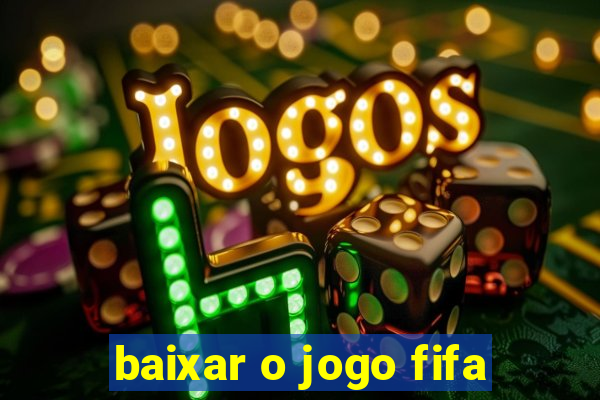 baixar o jogo fifa