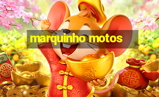 marquinho motos