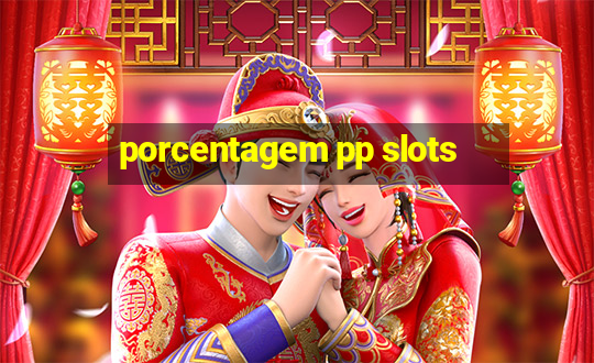 porcentagem pp slots