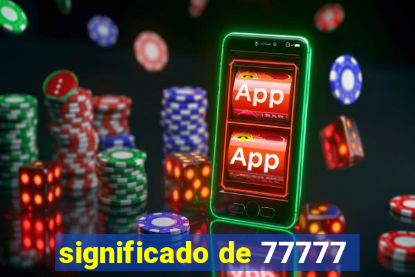 significado de 77777