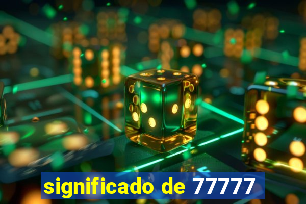 significado de 77777