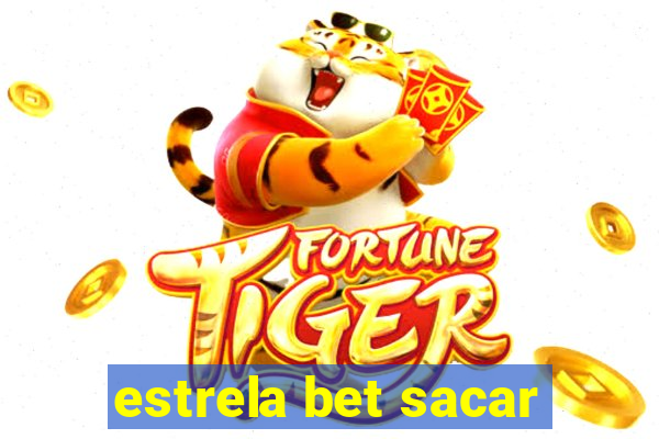 estrela bet sacar