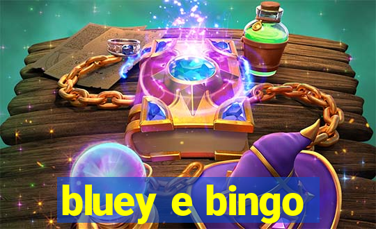 bluey e bingo