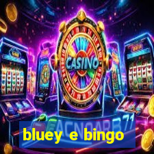 bluey e bingo