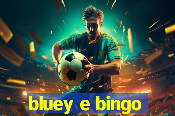 bluey e bingo