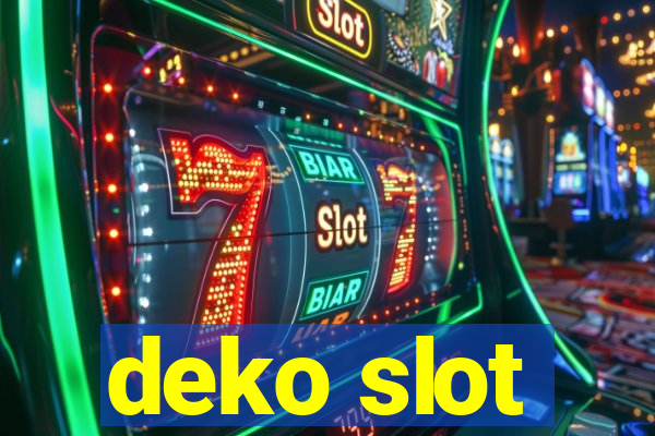 deko slot