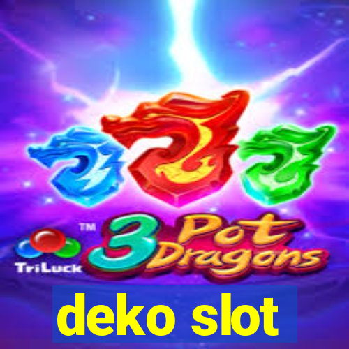 deko slot