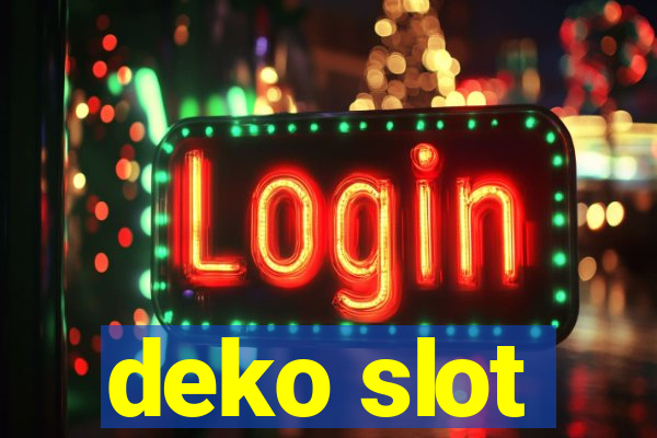 deko slot