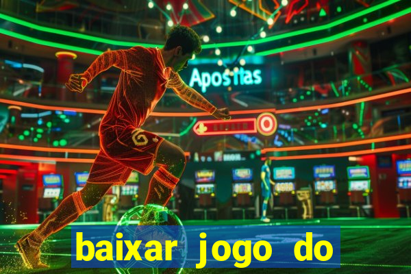 baixar jogo do tigrinho verdadeiro