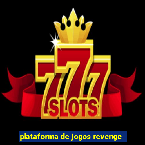 plataforma de jogos revenge