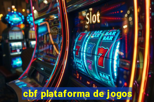 cbf plataforma de jogos