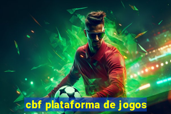 cbf plataforma de jogos