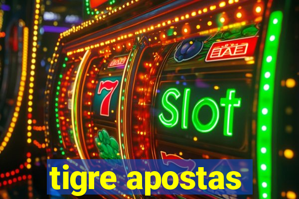 tigre apostas