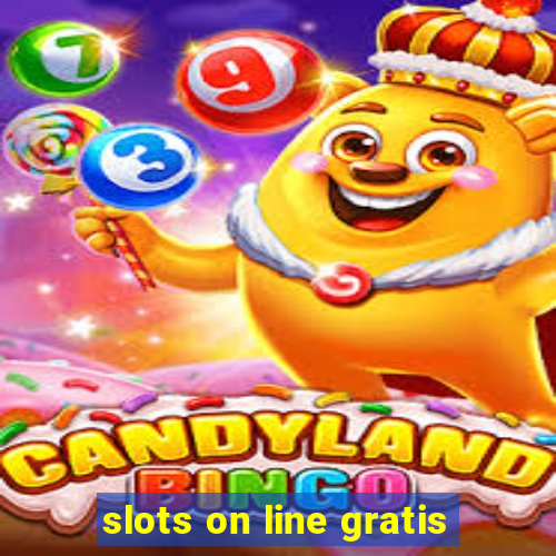 slots on line gratis