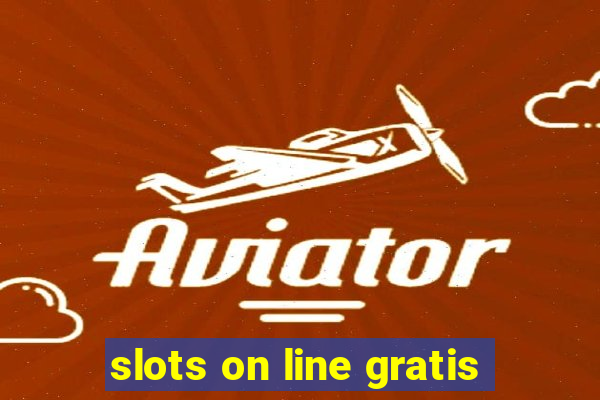 slots on line gratis