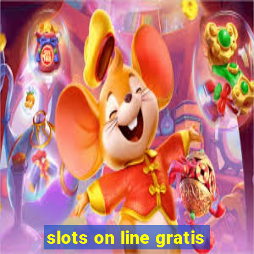 slots on line gratis