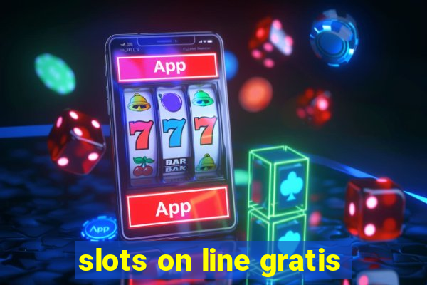 slots on line gratis