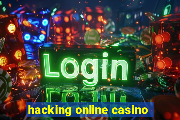 hacking online casino