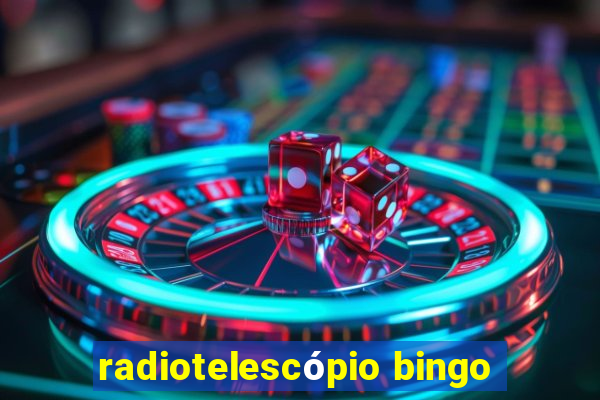 radiotelescópio bingo