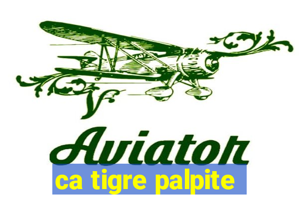 ca tigre palpite