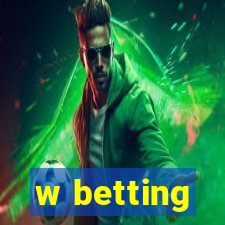 w betting