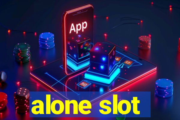 alone slot