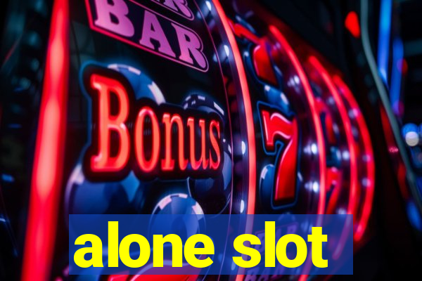 alone slot