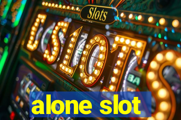 alone slot