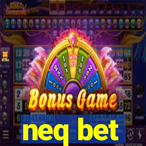 neq bet