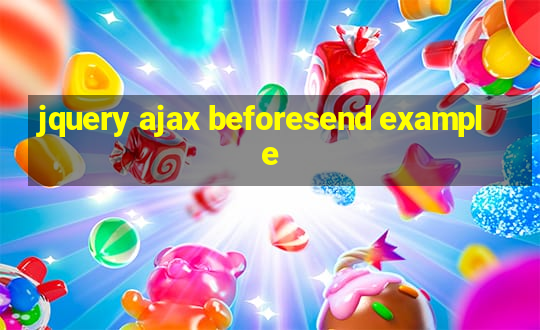 jquery ajax beforesend example