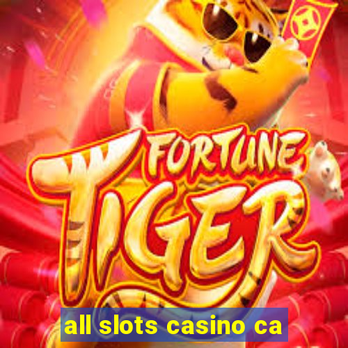 all slots casino ca