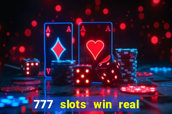 777 slots win real money online